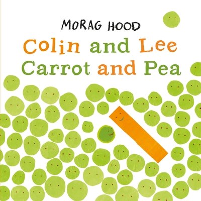 Colin and Lee, Carrot and Pea - Morag Hood - Books - Pan Macmillan - 9781509831449 - January 24, 2019