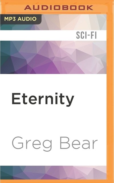 Cover for Greg Bear · Eternity (MP3-CD) (2016)
