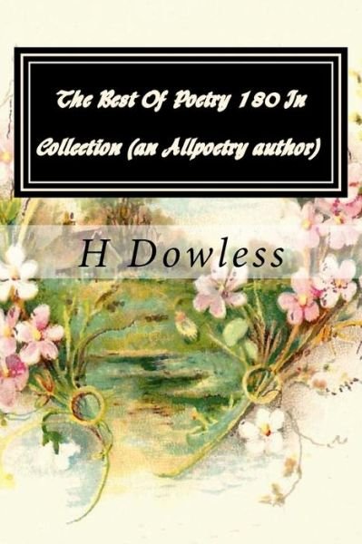 Cover for H L Dowless · The Best of Poetry 180 in Collection (An Allpoetry Author): Troubadour of the Old 108 (Paperback Bog) (2015)