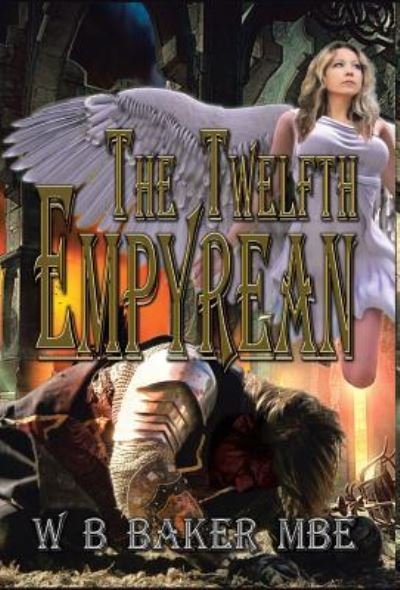 Cover for W B Baker MBE · The Twelfth Empyrean (Hardcover Book) (2016)