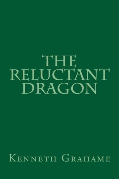 Cover for Kenneth Grahame · The Reluctant Dragon (Paperback Bog) (2015)