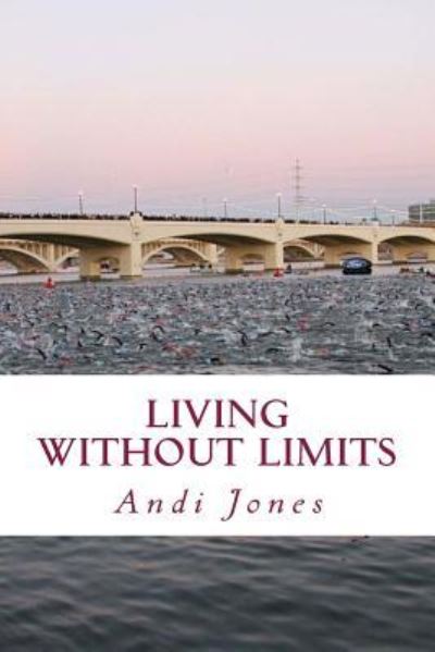 Cover for Andi Jones · Living Without Limits (Paperback Book) (2016)