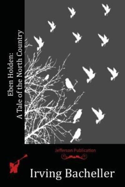 Cover for Irving Bacheller · Eben Holden (Pocketbok) (2016)