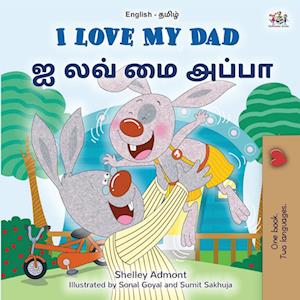 Cover for Shelley Admont · I Love My Dad (English Tamil Bilingual Children's Book) (Bog) (2024)