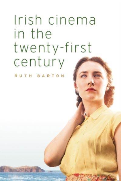 Cover for Ruth Barton · Irish Cinema in the Twenty-First Century (Paperback Book) (2019)