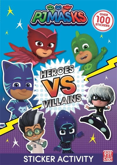 PJ Masks: Heroes vs Villains Sticker Activity - PJ Masks - Pat-a-Cake - Bücher - Hachette Children's Group - 9781526380449 - 6. Februar 2020