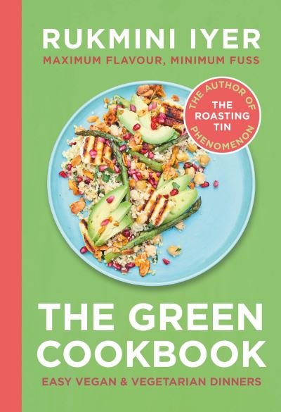 Cover for Rukmini Iyer · The Green Cookbook: Easy Vegan &amp; Vegetarian Dinners (Gebundenes Buch) (2024)