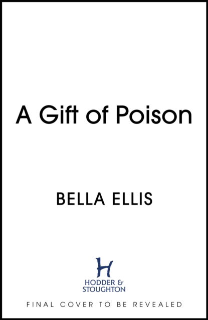 Cover for Bella Ellis · A Gift of Poison: Betrayal. Mystery. Murder. The Bronte sisters are on the case . . . (Taschenbuch) (2023)