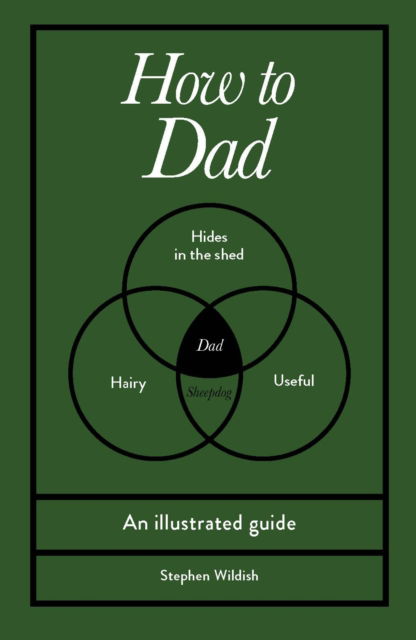 Cover for Stephen Wildish · How to Dad: An illustrated guide (Gebundenes Buch) (2026)