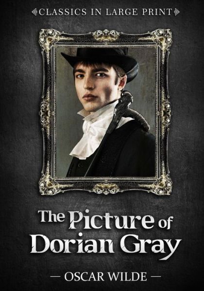 Cover for Craig Stephen Copland · The Picture of Dorian Gray - Classics in Large Print (Paperback Book) (2016)