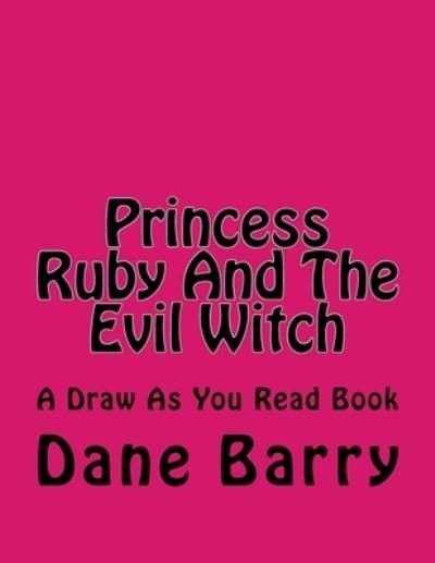 Cover for Dane Barry · Princess Ruby And The Evil Witch (Paperback Book) (2016)