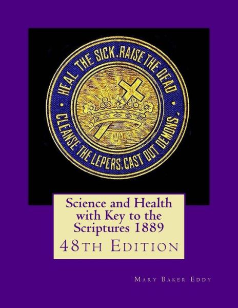 Cover for Mary Baker Eddy · Science and Health with Key to the Scriptures 1889 (Taschenbuch) (2016)