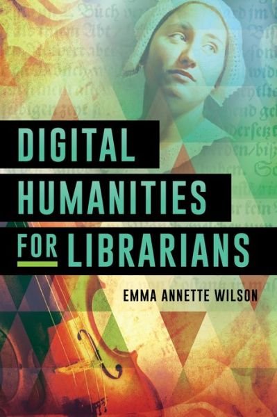 Cover for Emma Annette Wilson · Digital Humanities for Librarians (Hardcover bog) (2020)