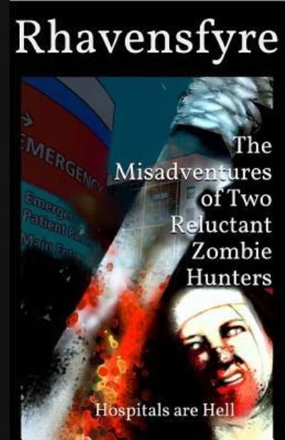 Cover for Rhavensfyre · The Misadventures of Two Reluctant Zombie Hunters (Paperback Book) (2016)