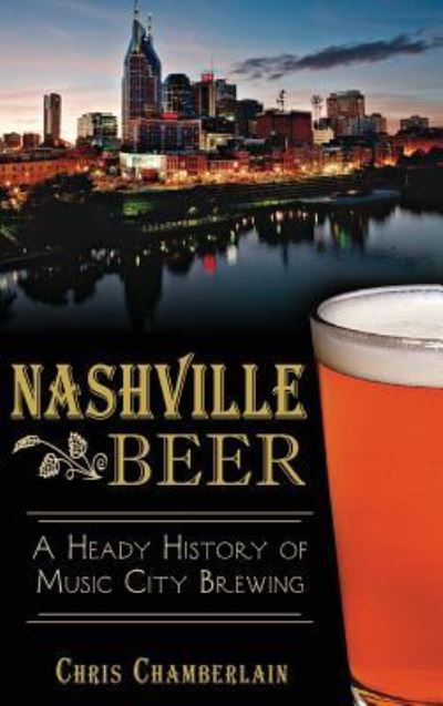 Cover for Chris Chamberlain · Nashville Beer (Innbunden bok) (2014)