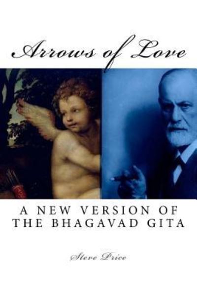 Cover for Steve Price · Arrows of Love A New Version Of The Bhagavad Gita (Paperback Book) (2017)
