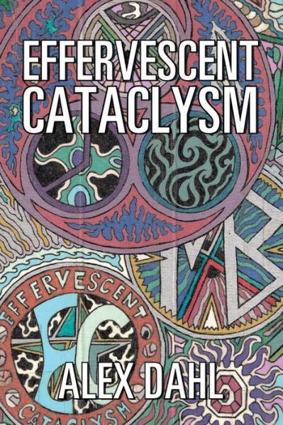 Cover for Alex Dahl · Effervescent Cataclysm (Paperback Book) (2017)