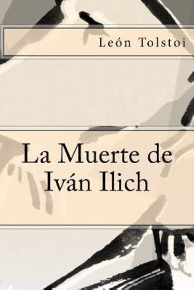 Cover for Léon Tolstoï · La Muerte de Ivan Ilich (Taschenbuch) (2017)