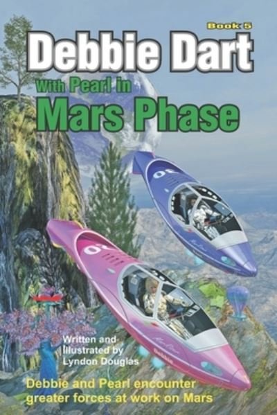 Cover for Lyndon James Morton Douglas · Debbie Dart with Pearl in Mars Phase (Pocketbok) (2017)