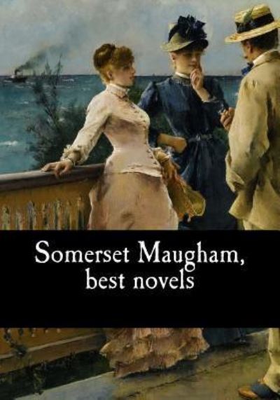 Somerset Maugham, best novels - Somerset Maugham - Książki - Createspace Independent Publishing Platf - 9781548326449 - 24 czerwca 2017