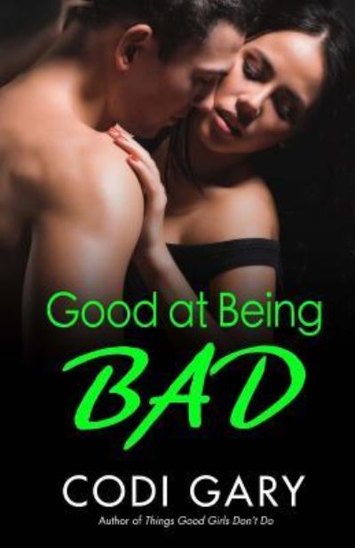 Cover for Codi Gary · Good at Being Bad (Paperback Book) (2017)