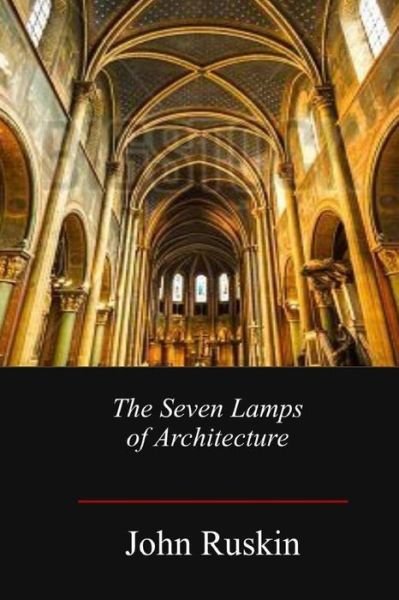 Cover for John Ruskin · The Seven Lamps of Architecture (Pocketbok) (2017)