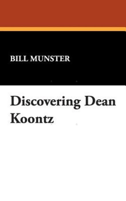 Cover for Bill Munster · Discovering Dean Koontz (I.o. Evans Studies in the Philosophy and Criticism O) (Hardcover Book) [Rev and Expande edition] (2007)