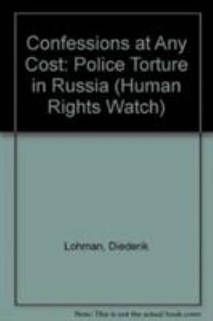 Cover for Human Rights Watch · Confessions at Any Cost: Police Torture in Russia - Human Rights Watch (Paperback Book) (1999)