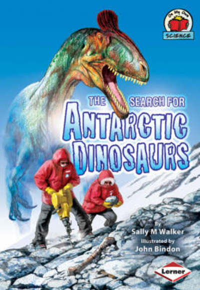 Cover for Sally M. Walker · The Search for Antarctic Dinosaurs - On My Own Science (Paperback Book) (2008)