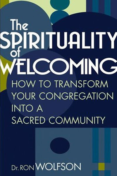 Cover for Ron Wolfson · The Spirituality of Welcoming: How to Transform Your Congregation into a Sacred Community (Paperback Book) (2006)