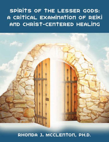Cover for Rhonda J. Mcclenton · Spirits of the Lesser Gods: a Critical Examination of Reiki and Christ-centered Healing (Paperback Book) (2007)