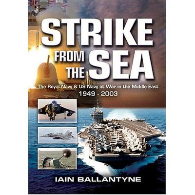 Cover for Iain Ballantyne · Strike from the Sea: The Royal Navy and the United States Navy at War in the Middle East (Hardcover bog) (2004)