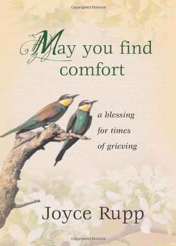 Cover for Joyce Rupp · May You Find Comfort: A Blessing for Times of Grieving (Paperback Book) [Lslf edition] (2010)