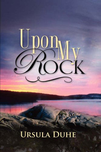 Cover for Ursula Duhe · Upon My Rock (Paperback Book) (2007)