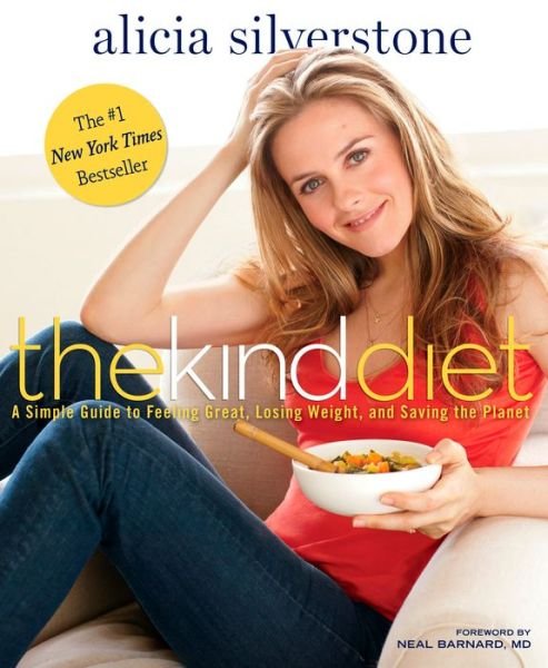 Cover for Alicia Silverstone · The Kind Diet: A Simple Guide to Feeling Great, Losing Weight, and Saving the Planet (Hardcover Book) (2009)
