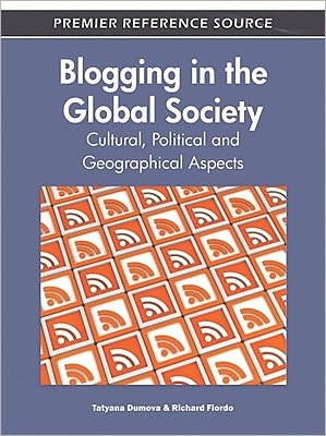 Cover for Tatyana Dumova · Blogging in the Global Society: Cultural, Political and Geographical Aspects (Hardcover Book) (2011)