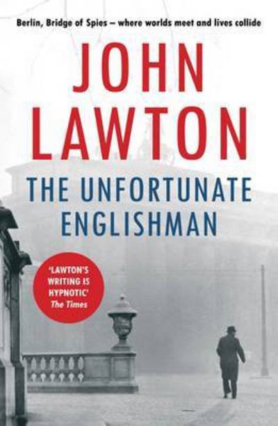 The Unfortunate Englishman - Joe Wilderness series - John Lawton - Books - Grove Press / Atlantic Monthly Press - 9781611855449 - February 2, 2017