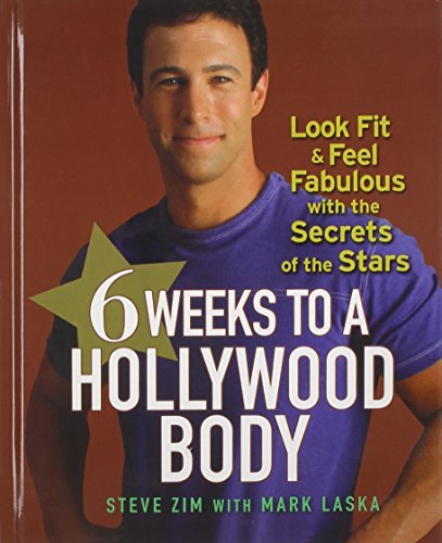 Cover for Steve Zim · 6 Weeks to a Hollywood Body: Look Fit and Feel Fabulous with the Secrets of the Stars (Gebundenes Buch) (2007)