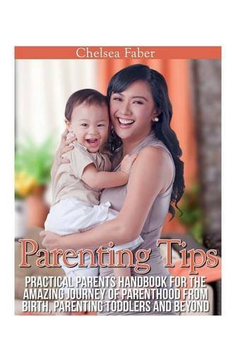 Parenting Tips - Chelsea Faber - Libros - Speedy Publishing Books - 9781631879449 - 14 de enero de 2013