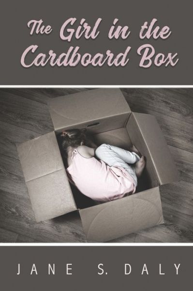 Cover for Jane S Daly · The Girl in the Cardboard Box (Paperback Book) (2021)