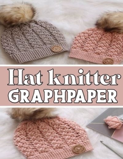 Cover for Kehel Publishing · Hat Knitter Graphpaper (Pocketbok) (2019)