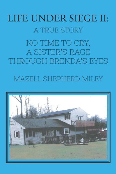 Cover for Mazell Shepherd Miley · Life Under Siege II: No Time to Cry, A Sister's Rage Through Brenda's Eyes - A True Story (Paperback Book) (2021)