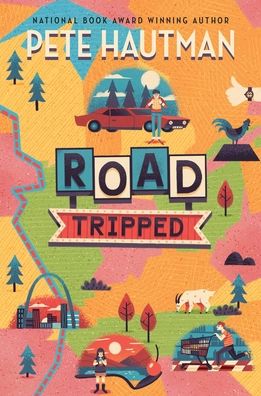 Cover for Pete Hautman · Road Tripped (Hardcover Book) (2019)