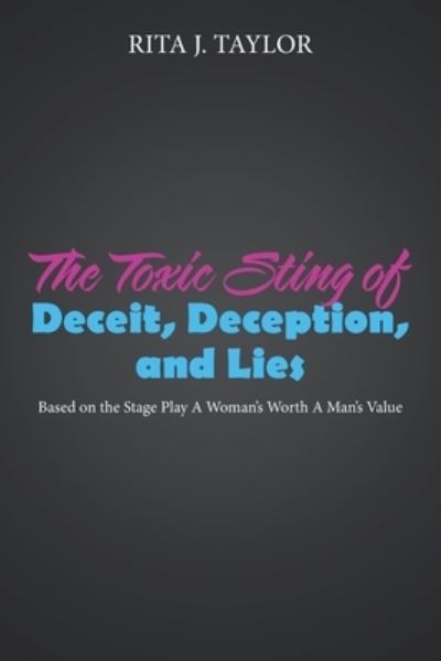 Cover for Rita J Taylor · The Toxic Sting of Deceit, Deception, and Lies (Paperback Book) (2021)