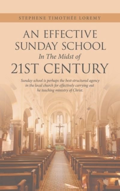 Cover for Stephene Timothée Loremy · Effective Sunday School in the Midst of 21St Century (Book) (2022)