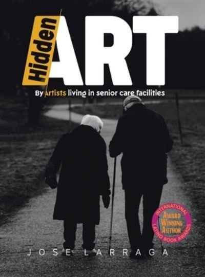 Cover for Jose Larraga · Hidden Art (Book) (2022)