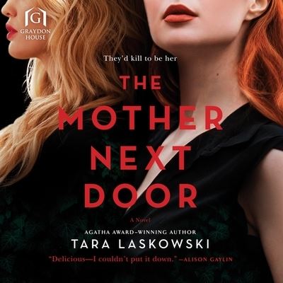 The Mother Next Door Lib/E - Tara Laskowski - Music - Graydon House - 9781665104449 - October 12, 2021