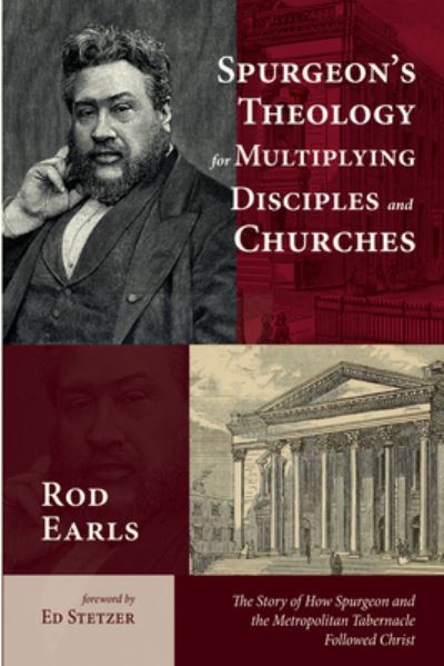 Cover for Rod Earls · Spurgeon's Theology for Multiplying Disciples and Churches (Book) (2022)