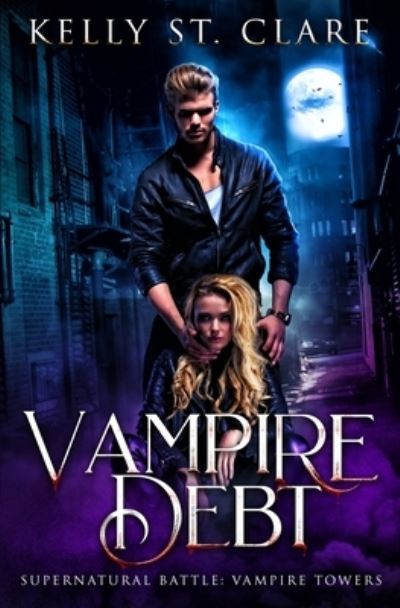 Cover for Kelly St Clare · Vampire Debt: Supernatural Battle - Vampire Towers (Paperback Book) (2020)