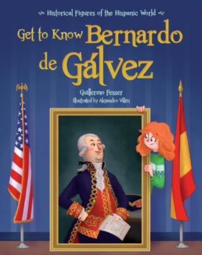 Cover for Guillermo Fesser · Get to Know Bernardo de Galvez (Paperback Book) [English edition] (2017)